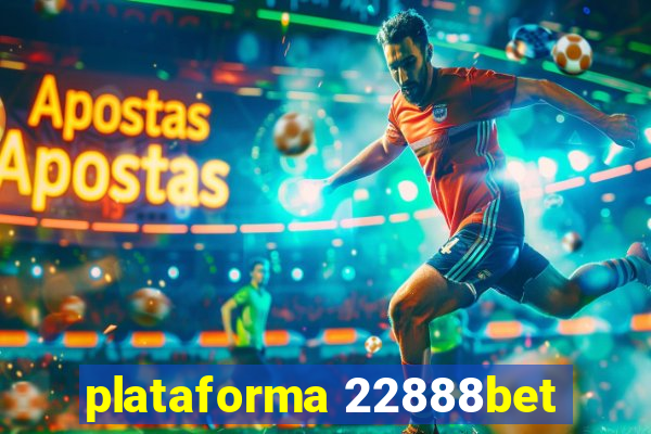 plataforma 22888bet